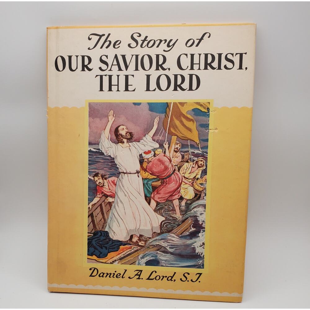 1946 The Story of Christ Our Savior Rev Daniel Lord SJ Catholic Children's Book